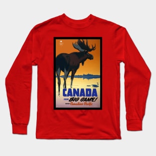 Canada for Big Game ! Long Sleeve T-Shirt